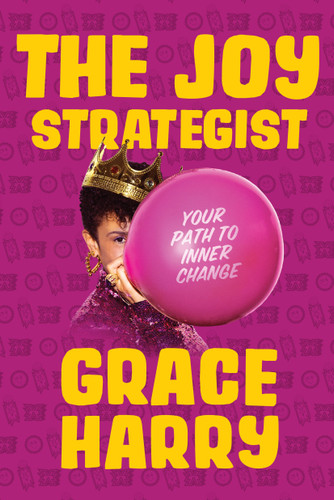 Joy Strategist, The: Your Path to Inner Change book cover by Grace Harry