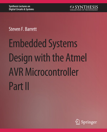 Embedded System Design with the Atmel AVR Microcontroller II (Synthesis Lectures on Digital Circuits & Systems) book cover by Steven Barrett