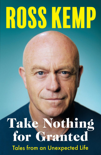 Take Nothing For Granted book cover by Ross Kemp