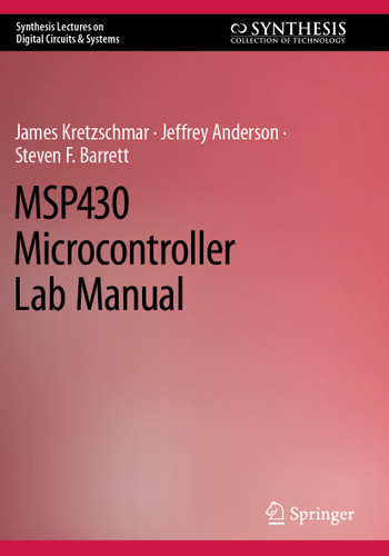 MSP430 Microcontroller Lab Manual (Synthesis Lectures on Digital Circuits & Systems) book cover by James Kretzschmar, Jeffrey Anderson, Steven F. Barrett