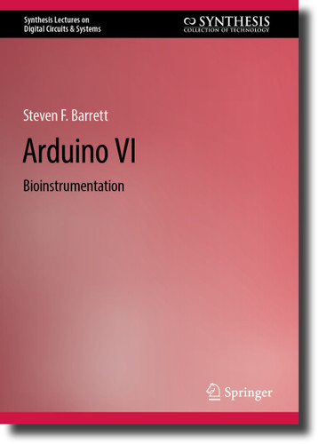 Arduino VI: Bioinstrumentation (Synthesis Lectures on Digital Circuits & Systems) book cover by Steven F. Barrett