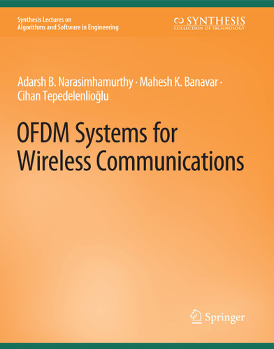 OFDM Systems for Wireless Communications (Synthesis Lectures on Algorithms and Software in Engineering) book cover by Adarsh Narasimhamurthy, Mahesh Banavar, Cihan Tepedelenliouglu