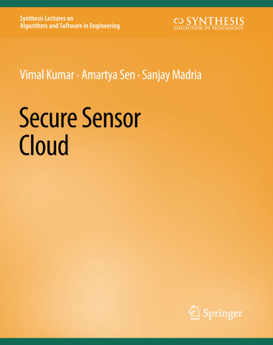 Secure Sensor Cloud (Synthesis Lectures on Algorithms and Software in Engineering) book cover by Vimal Kumar, Amartya Sen, Sanjay Madria