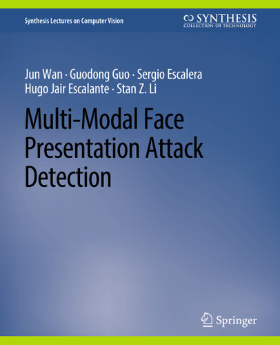Multi-Modal Face Presentation Attack Detection (Synthesis Lectures on Computer Vision) book cover by Jun Wan, Guodong Guo, Sergio Escalera, Hugo Jair Escalante, Stan Z. Li