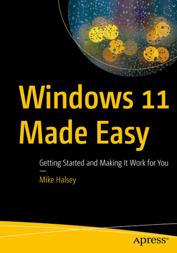 Windows 11 Made Easy: Getting Started and Making It Work for You book cover by Mike Halsey