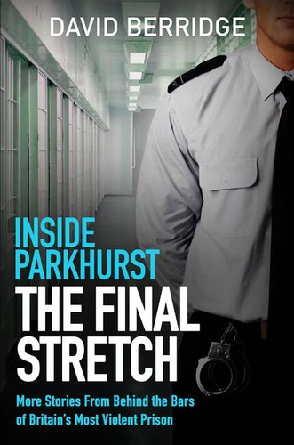 Inside Parkhurst - The Final Stretch book cover by David Berridge
