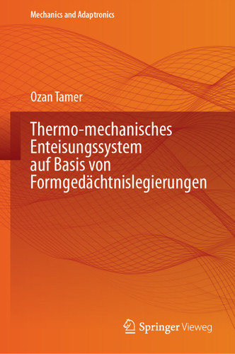 Thermo-mechanisches Enteisungssystem auf Basis von Formgedächtnislegierungen (Mechanics and Adaptronics) book cover by Ozan Tamer