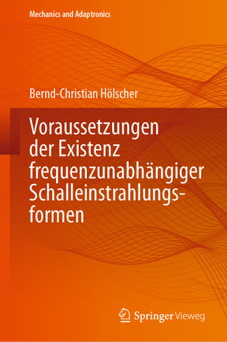 Voraussetzungen der Existenz frequenzunabhängiger Schalleinstrahlungsformen (Mechanics and Adaptronics) book cover by Bernd-Christian Hölscher