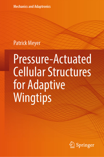 Pressure-Actuated Cellular Structures for Adaptive Wingtips (Mechanics and Adaptronics) book cover by Patrick Meyer