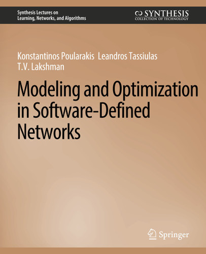 Modeling and Optimization in Software-Defined Networks (Synthesis Lectures on Learning, Networks, and Algorithms) book cover by Konstantinos Poularakis, Leandros Tassiulas, T.V. Lakshman