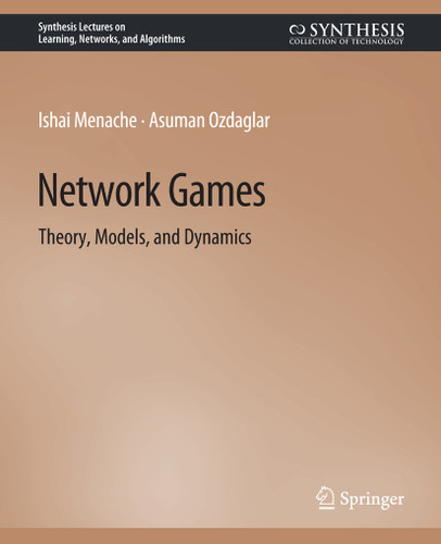Network Games (Synthesis Lectures on Learning, Networks, and Algorithms) book cover by Asu Ozdaglar, Ishai Menache