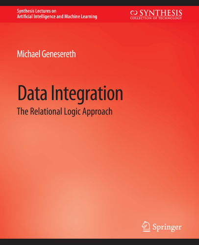 Data Integration: The Relational Logic Approach (Synthesis Lectures on Artificial Intelligence and Machine Learning) book cover by Michael Genesereth