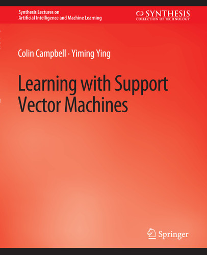 Learning with Support Vector Machines (Synthesis Lectures on Artificial Intelligence and Machine Learning) book cover by Colin Campbell, Yiming Ying