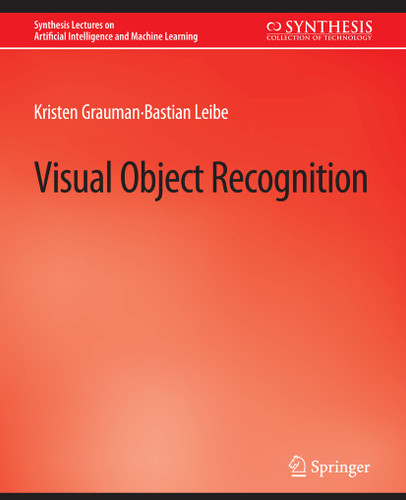 Visual Object Recognition (Synthesis Lectures on Artificial Intelligence and Machine Learning) book cover by Kristen Grauman, Bastian Leibe