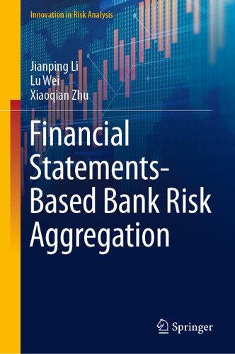 Financial Statements-Based Bank Risk Aggregation (Innovation in Risk Analysis) book cover by Jianping Li, Lu Wei, Xiaoqian Zhu
