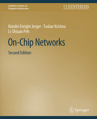 On-Chip Networks, Second Edition (Synthesis Lectures on Computer Architecture) book cover by Natalie Enright Jerger, Tushar Krishna, Li-Shiuan Peh