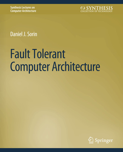 Fault Tolerant Computer Architecture (Synthesis Lectures on Computer Architecture) book cover by Daniel Sorin
