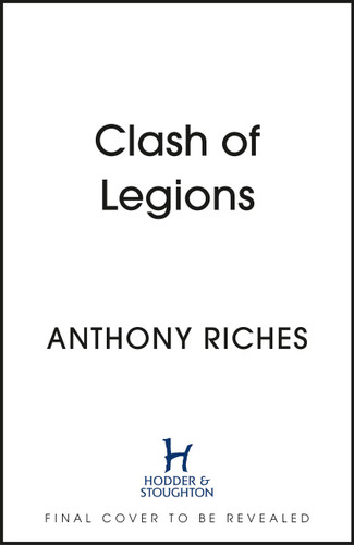 Clash of Legions (Empire series) book cover by Anthony Riches