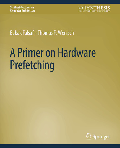 A Primer on Hardware Prefetching (Synthesis Lectures on Computer Architecture) book cover by Babak Falsafi, Thomas F. Wenisch