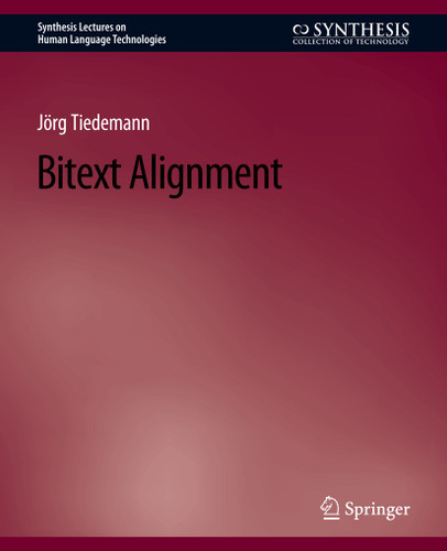 Bitext Alignment (Synthesis Lectures on Human Language Technologies) book cover by Jörg Tiedemann