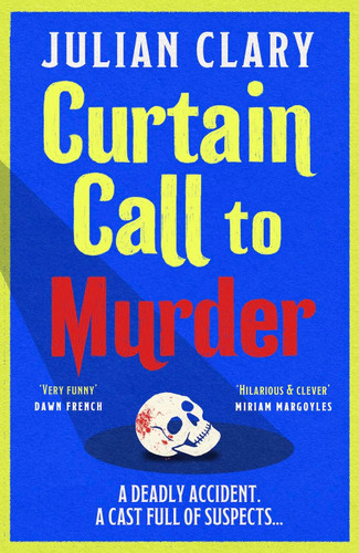 Curtain Call to Murder: The brand-new, laugh-out-loud murder mystery series from national treasure Julian Clary book cover by Julian Clary