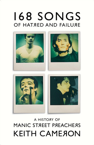 168 Songs of Hatred and Failure: The Music Of Manic Street Preachers book cover by Keith Cameron