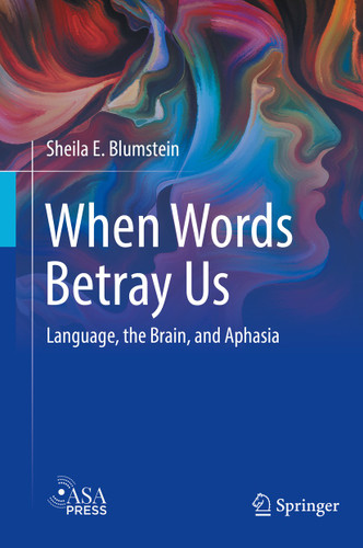 When Words Betray Us: Language, the Brain, and Aphasia book cover by Sheila E. Blumstein