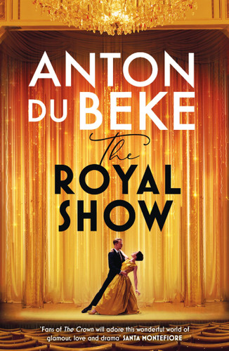 The Royal Show: A brand new series from the nation’s favourite entertainer, Anton Du Beke book cover by Anton du Beke