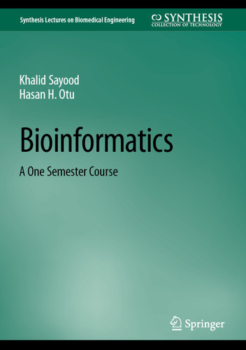 Bioinformatics: A One Semester Course (Synthesis Lectures on Biomedical Engineering) [9783031200168]