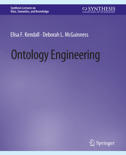 Ontology Engineering (Synthesis Lectures on Data, Semantics, and Knowledge) book cover by Elisa F. Kendall, Deborah L. McGuinness