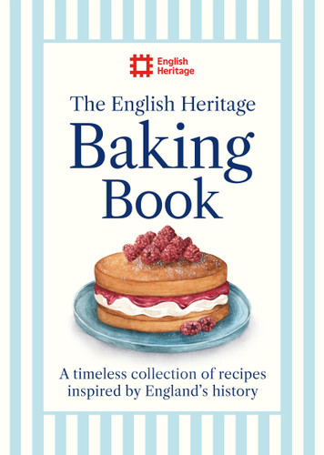 The English Heritage Baking Book: A timeless collection of classic recipes inspired by England’s history book cover by English Heritage