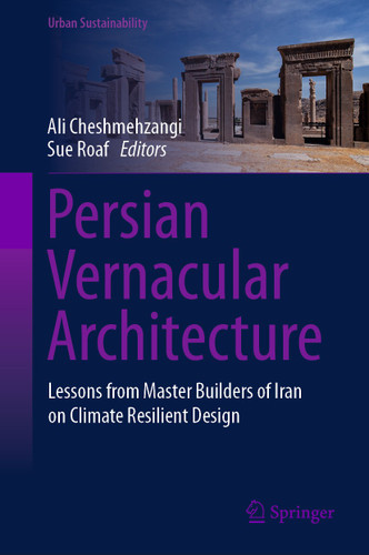 Persian Vernacular Architecture: Lessons from Master Builders of Iran on Climate Resilient Design (Urban Sustainability) book cover by 