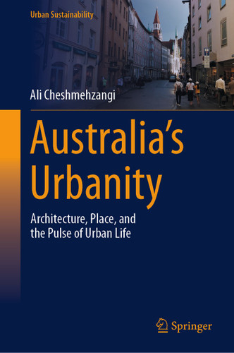 Australia's Urbanity: Architecture, Place, and the Pulse of Urban Life (Urban Sustainability) book cover by Ali Cheshmehzangi