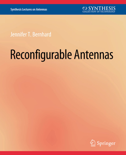 Reconfigurable Antennas (Synthesis Lectures on Antennas) book cover by Jennifer T. Bernhard
