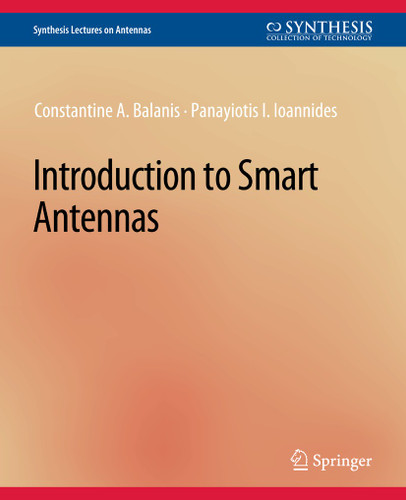 Introduction to Smart Antennas (Synthesis Lectures on Antennas) book cover by Constantine A. Balanis, Panayiotis I. Ioannides