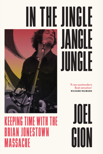 In the Jingle Jangle Jungle: Keeping Time with the Brian Jonestown Massacre book cover by Joel Gion