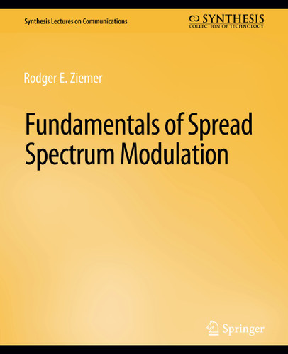 Fundamentals of Spread Spectrum Modulation (Synthesis Lectures on Communications) [9783031005466]