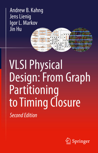 VLSI Physical Design: From Graph Partitioning to Timing Closure book cover by Andrew B. Kahng, Jens Lienig, Igor L. Markov, Jin Hu