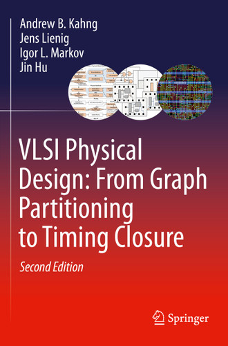 VLSI Physical Design: From Graph Partitioning to Timing Closure book cover by Andrew B. Kahng, Jens Lienig, Igor L. Markov, Jin Hu