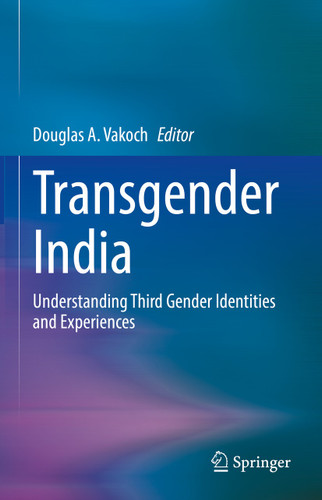 Transgender India: Understanding Third Gender Identities and Experiences [9783030963859]