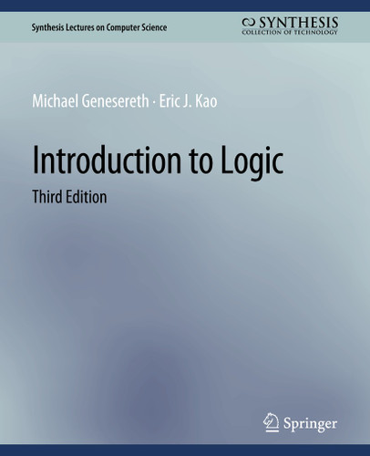 Introduction to Logic, Third Edition (Synthesis Lectures on Computer Science) book cover by Michael Genesereth, Eric J. Kao