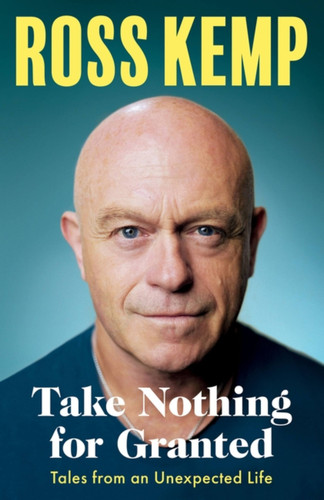 Take Nothing For Granted book cover by Ross Kemp