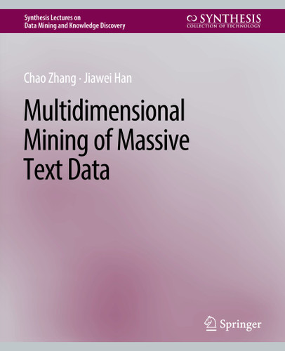 Multidimensional Mining of Massive Text Data (Synthesis Lectures on Data Mining and Knowledge Discovery) book cover by Chao Zhang, Jiawei Han