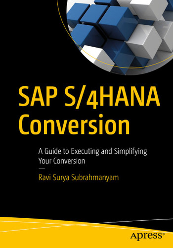SAP S/4HANA Conversion: A Guide to Executing and Simplifying Your Conversion book cover by Ravi Surya Subrahmanyam