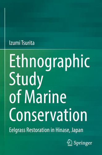 Ethnographic Study of Marine Conservation: Eelgrass Restoration in Hinase, Japan book cover by Izumi Tsurita