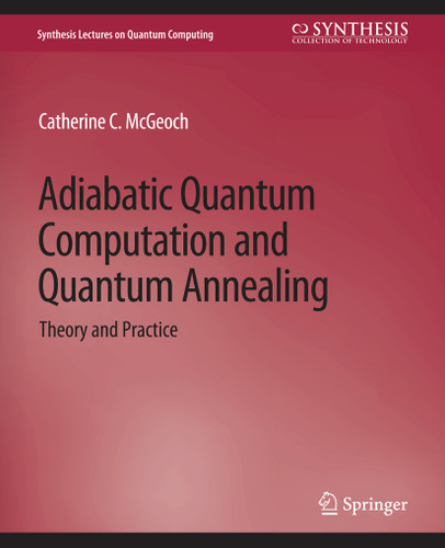 Adiabatic Quantum Computation and Quantum Annealing: Theory and Practice (Synthesis Lectures on Quantum Computing) book cover by Catherine C. McGeoch