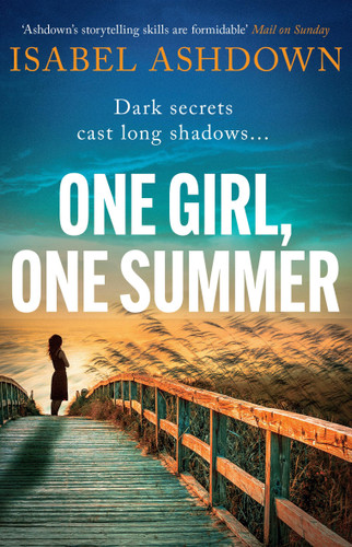 One Girl, One Summer: An emotional page-turner with dark secrets that will take your breath away book cover by Isabel Ashdown