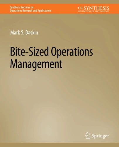 Bite-Sized Operations Management (Synthesis Lectures on Operations Research and Applications) book cover by Mark S. Daskin