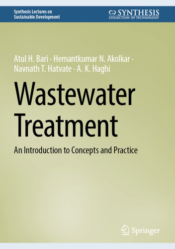 Wastewater Treatment: An Introduction to Concepts and Practice (Synthesis Lectures on Sustainable Development) book cover by Atul H. Bari, Hemantkumar N. Akolkar, Navnath T. Hatvate, A. K. Haghi