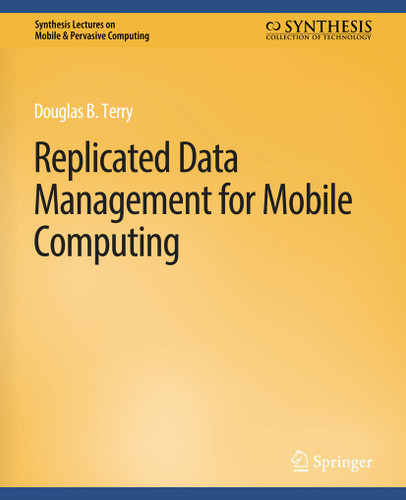 Replicated Data Management for Mobile Computing (Synthesis Lectures on Mobile & Pervasive Computing) book cover by Terry Douglas